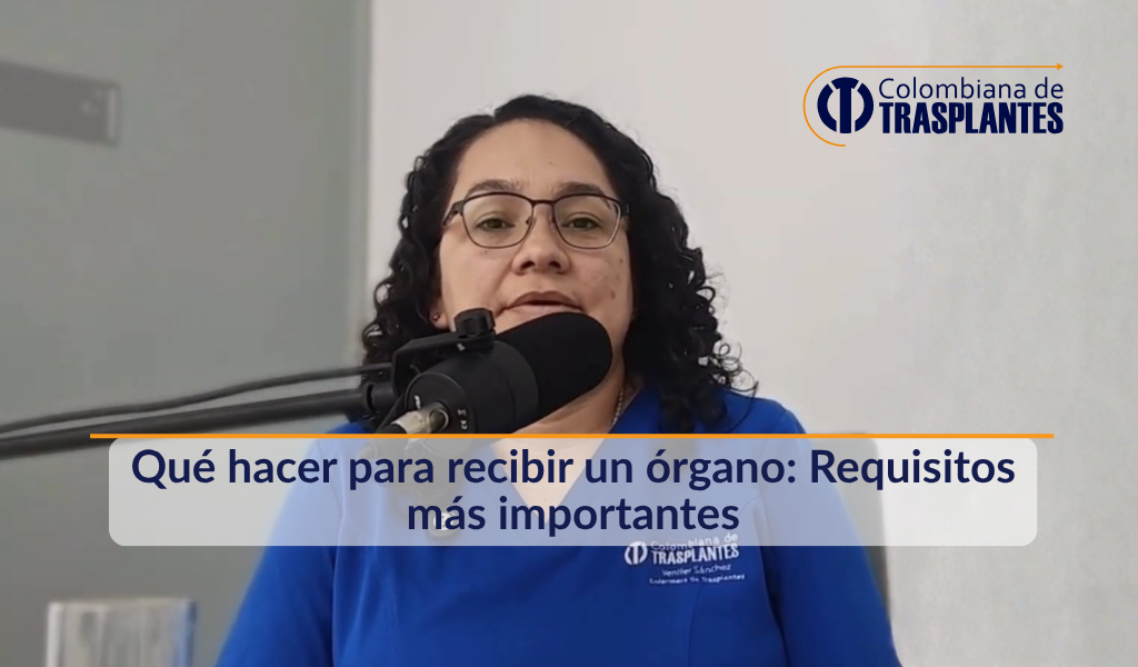 que-hacer-para-recibir-un-organo-requisitos-clave-coltrasplantes